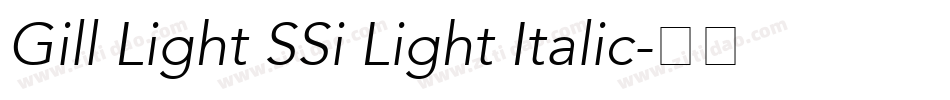 Gill Light SSi Light Italic字体转换